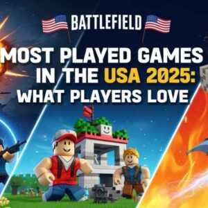 Most Played Games in the USA 2025 What Players Love